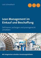 Lean Management im Einkauf und Beschaffung: Definieren, aufzeigen und praxisgerecht umsetzen 3743164965 Book Cover