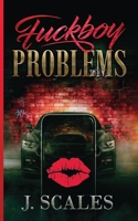 Fuckboy Problems B0BBQDMCQ9 Book Cover