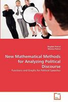 New Mathematical Methods for Analyzing Political Discourse: Functions and Graphs for Political Speeches 3639299728 Book Cover