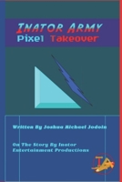 Inator Army Pixel Takeover 1088752365 Book Cover