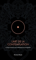 L'Art de la Contemplation: Le Doux Chemin vers la Plénitude et la Prospérité (French Edition) 191382070X Book Cover