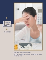 Escape The Debt Trap: Your Ultimate Guide To Budgeting B0CN3ZNRT6 Book Cover