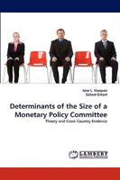 Determinants of the Size of a Monetary Policy Committee: Theory and Cross Country Evidence 3838334671 Book Cover