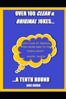 OVER 100 CLEAN & ORIGINAL JOKES...: ...A TENTH ROUND B086B9S5DG Book Cover