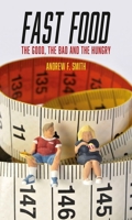 Fast Food: The Good, the Bad and the Hungry 1780235747 Book Cover
