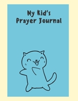 My Kid's Prayer Journal: 55 Week (8.5 x 11) - Children's Book to Inspire Conversation & Prayer with God 1678600261 Book Cover