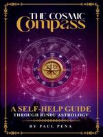 The Cosmic Compass: A Self Help Guide Through Vedic Astrology 1962108864 Book Cover