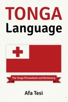 Tonga Language: The Tonga Phrasebook and Dictionary 1534835512 Book Cover