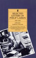 Selected Letters of Philip Larkin, 1940-1985 0374258295 Book Cover