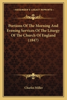 Portions of the Morning and Evening Services of the Liturgy of the Church of England, Catechetically Explained 1437025668 Book Cover
