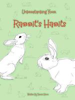 Understanding Your Rabbit's Habits 0954350022 Book Cover