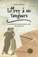 Lettres à un tanguero: Les conseils de tango que j'aurais aimé recevoir plus tôt B0C91DT6CT Book Cover