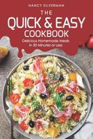 The Quick & Easy Cookbook: Delicious Homemade Meals in 30 Minutes or Less 1094761923 Book Cover