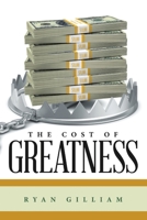 The Cost of Greatness 1483447979 Book Cover