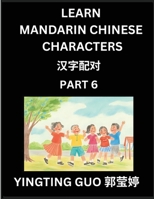 Learn Mandarin Chinese Characters (Volume 6)- China's Ancient Language Art and Culture, Read and Recognize Simplified Pictographic Characters with ... Students, HSK All Levels (Chinese Edition) B0FQ2G4DXP Book Cover