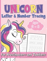 Unicorn Letter & Number Tracing For Preschoolers and Toddlers: Alphabets handwriting practice with number 0-9 tracing practice, step by step to learni B08RRFXPDF Book Cover