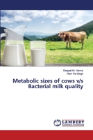 Metabolic sizes of cows v/s Bacterial milk quality 6202557745 Book Cover