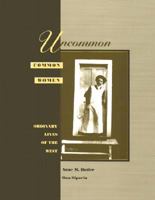 Uncommon Common Women: Ordinary Lives of the West 0874212103 Book Cover