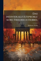 Das Individualitatsproblem Bei Friedrich Hebbel 1175844969 Book Cover