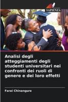 Analisi degli atteggiamenti degli studenti universitari nei confronti dei ruoli di genere e dei loro effetti 6209280161 Book Cover