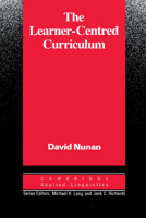 The Learner-Centred Curriculum: A Study in Second Language Teaching 0521358434 Book Cover