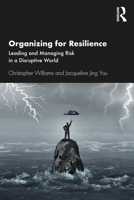 Organizing for Resilience: Leading and Managing Risk in a Disruptive World 0367680459 Book Cover