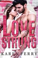 Lovestrung: A friends to lovers romance 1080913343 Book Cover