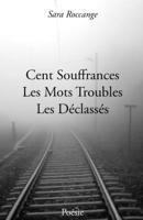 Cent Souffrances, Les Mots Troubles, Les Déclassés: Poésie (French Edition) B0F6XWNBBJ Book Cover