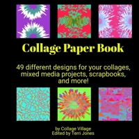 Collage Paper Book: 49 different designs for your collages, mixed media projects, scrapbooks, and more! (Collage Paper Book by Collage Village) 1679241133 Book Cover