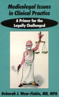 Medicolegal Issues in Clinical Practice: A Primer for the Legally Challenged 1894328086 Book Cover