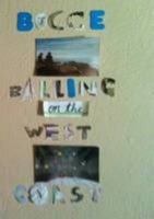 Bocce Balling on the West Coast 1105379973 Book Cover