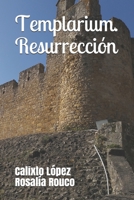 Templarium. Resurrección B08LNBVDKQ Book Cover