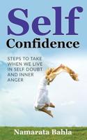 Self Confidence: Steps to Take When We Live in Self Doubt and Inner Anger 1979553343 Book Cover