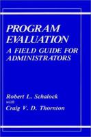 Program Evaluation: A Field Guide for Administrators 0306428407 Book Cover