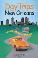 Day Trips from New Orleans, 2nd (Day Trips Series) 0762729759 Book Cover