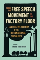 From the Free Speech Movement to the Factory Floor: A Collective History of the International Socialists B0DV112GXL Book Cover