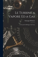 Le Turbine a Vapore Ed a Gas: 22 Tavole E 300 Figure Nel Testo 1017665702 Book Cover