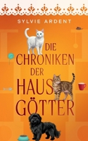 Die Chroniken der Hausgötter: Geschichten aus einem Haushalt mit Herz, Fell und Chaos (German Edition) 3696361569 Book Cover