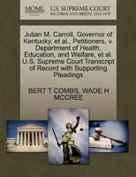 Julian M. Carroll, Governor of Kentucky, et al., Petitioners, v. Department of Health, Education, and Welfare, et al. U.S. Supreme Court Transcript of Record with Supporting Pleadings 1270684396 Book Cover