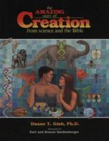 The Amazing Story of Creation: From Science and the Bible 0890511209 Book Cover
