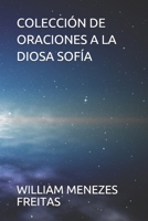 Colección de Oraciones a la Diosa Sofía B08QFH8C3S Book Cover