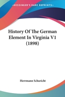 History Of The German Element In Virginia V1 112029522X Book Cover