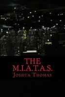 The M.I.A.T.A.S. 1983453358 Book Cover