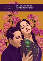 Kaagaz Ke Phool (Paper Flowers) (BFI Film Classics) 1839027061 Book Cover