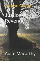 Justice or Revenge: Aoife Macarthy B0DQTNNXL9 Book Cover