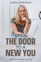 Open the Door to a New You: 4 Keys to Unlock Your Life 0645504505 Book Cover