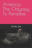 America: The Odyssey To Paradise B0C6VYY2V8 Book Cover