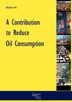 A Contribution to Reduce Oil Consumption 3867410410 Book Cover