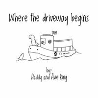 Where the Driveway Begins 0615949681 Book Cover