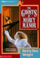 The Ghosts of Mercy Manor 0590436023 Book Cover